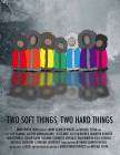 Two Soft things, Two Hard Things poster