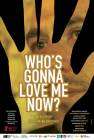 Who's Gonna Love Me Now? poster