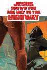 Jesus Shows You the Way to the Highway poster