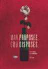 Man Proposes, God Disposes poster