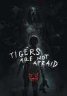 Tigers are Not Afraid poster
